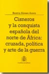 Cisneros y la conquista española del norte de África. 9788497812139