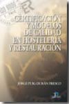 Certificación y modelos de calidad en hostelería y restauración. 9788479787493