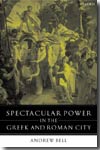Spectacular power in the greek and roman city