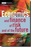 Economics and finance  of risk and of the future