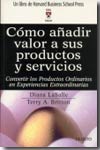 Cómo añadir valor a su productos y servicios. 9788423423606