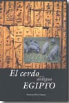 El cerdo en el antiguo Egipto. 9788460983217