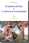 El gobierna de Dios o la historia de la humanidad. 9788480101547