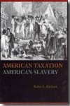 American taxation, american slavery