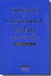 Dictionary of international banking and finance terms. 9780852976326