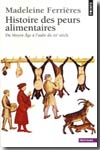 Histoire des peurs alimentaires. 9782020788519