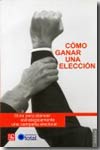 Cómo ganar una elección. 9789681679781
