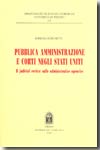 Pubblica amministrazione e Corti negli Stati Uniti. 9788813265021