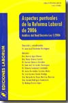 Aspectos puntuales de la reforma laboral de 2006. 9788495863676