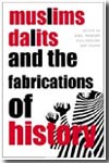 Muslims, dalits, and the fabrications of history