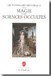 Dictionnaire historique de la magie et des sciences occultes