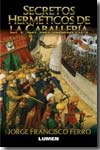 Secretos herméticos de la caballería