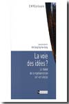 La voie des idées?