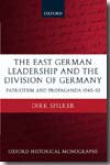 The east German leadership and the division of Germany. 9780199284122