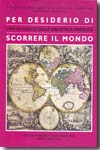 Per desiderio di scorrere il mondo. 9788824012133