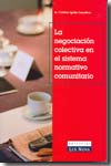 La negociación colectiva en el sistema normativo comunitario. 9788484067184