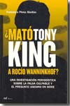 ¿Mató Tony King a Rocío Wanninkhof?. 9788427031388