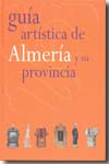 Guía artística de Almería y su provincia. 9788496556270