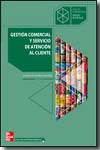 Gestión comercial y servicio de atención al cliente. 9788448146856