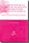 La extinción de la pensión de separación o divorcio por conveniencia marital. 9788484565864