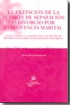 La extinción de la pensión de separación o divorcio por conveniencia marital. 9788484565864