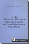 Estudio diacrónico y sincrónico del objeto indirecto en el español peninsular y de América. 9788772899794