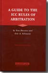 A guide to the ICC rules of arbitration. 9789041122681