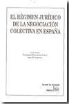 El régimen jurídico de la negociación colectiva en España