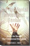 The accidental investment banker. 9780195307924