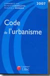 Code de l'urbanisme 2007. 9782711007028