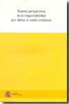 Nuevas perspectivas de la responsabilidad por daños al medio ambiente