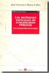 Los regímenes especiales de funcionarios públicos. 9788496721036