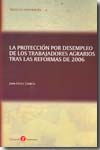 La protección por desempleo de los trabajadores agrarios tras las reformas de 2006