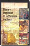 Tierra y propiedad en la Valencia medieval. 9788484841845