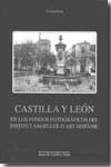 Castilla y León en los fondos fotográficos del Institut Amatller D'Art Hispànic. 9788497184243