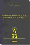 Medios de comunicación, inmigración y sociedad. 9788478004034
