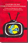 Cultura de paz y publicidad institucional. 9788496806092