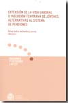 Extensión de la vida laboral o inserción temprana de jóvenes. 9788484172581