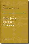 Don Juan, Fígaro, Carmen