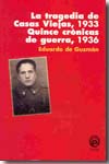 La tragedia de Casas Viejas, 1933. Quince crónicas de guerra, septiembre 1936. 9788482180618