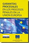 Garantías procesales en los procesos penales en la Unión Europea = Procedural safeguards in criminal proceedings throughout the European Union. 9788484067658