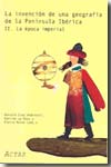 La invención de una geografía de la Península Ibérica. T.II = L'invention d'une géographie de la Péninsule Ibérique. 9788477851226