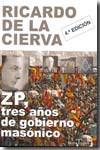 ZP, tres años de gobierno masónico.. 9788488787552