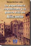 La experiencia republicana y la Guerra Civil en Alicante