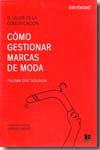 Cómo gestionar marcas de moda. 9788496437579