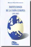 Instituciones de la Unión Europea (1651-2007). 9788496261457