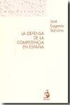 La defensa de la competencia en España. 9788496717688