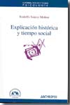 Explicación histórica y tiempo social. 9788476588413