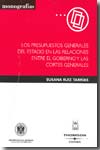 Los presupuestos generales del Estado en las relaciones entre el gobierno y las Cortes Generales