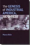 The Genesis of Industrial America 1870-1920. 9780521677097
